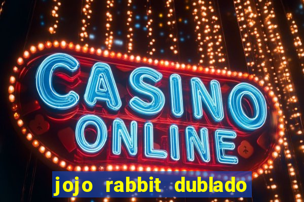 jojo rabbit dublado google drive